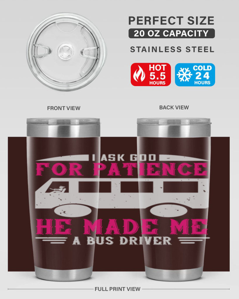 i ask god for patience he made me a bus driver Style 33#- bus driver- tumbler