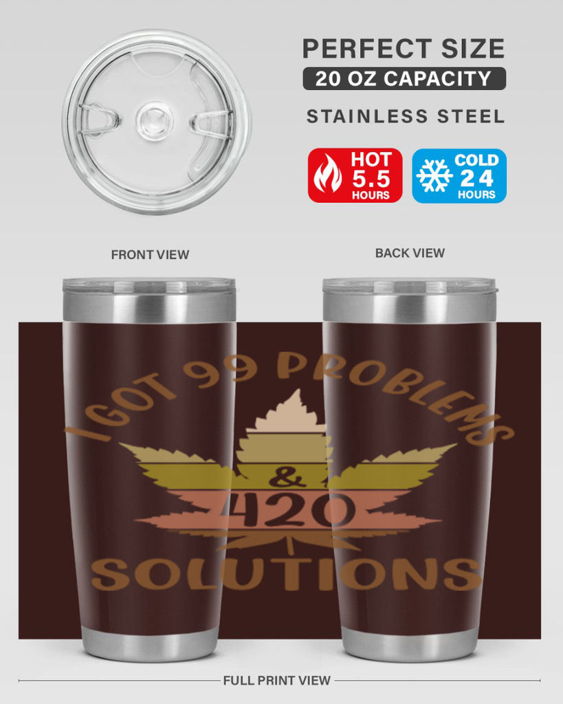 i got problems and four twenty solutions 121#- marijuana- Tumbler