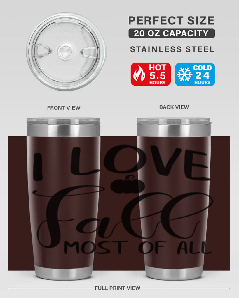 i love fall most of all 328#- fall- Tumbler