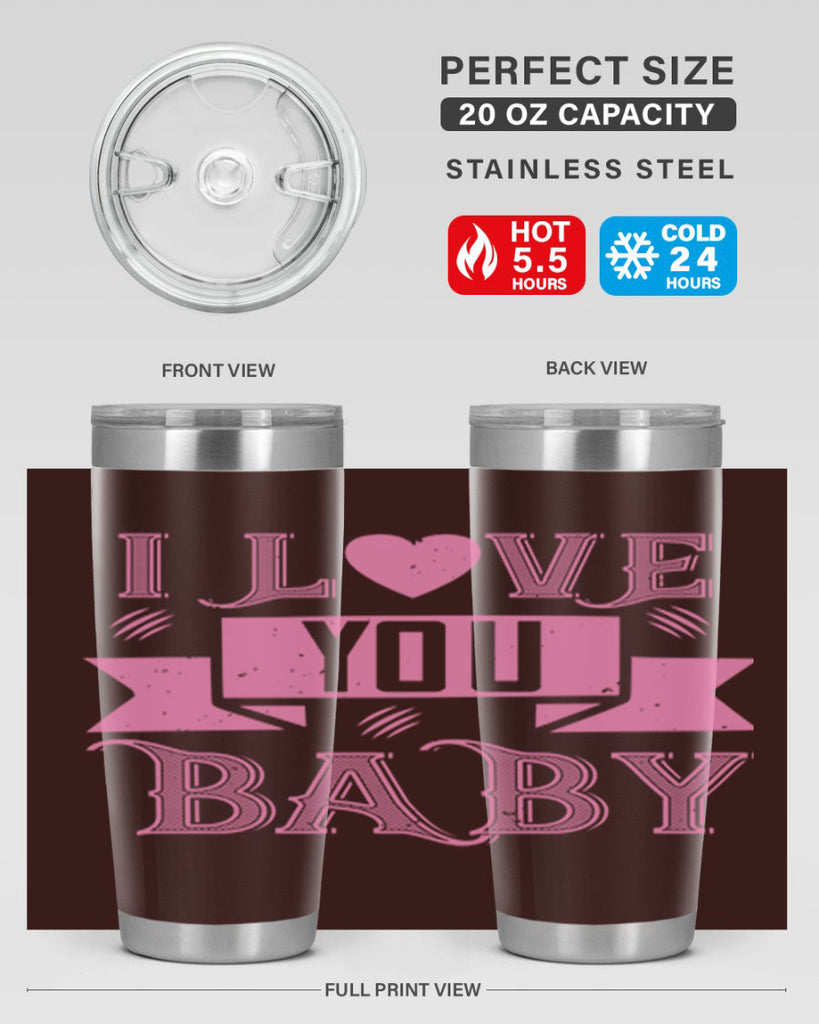 i love you baby 52#- valentines day- Tumbler