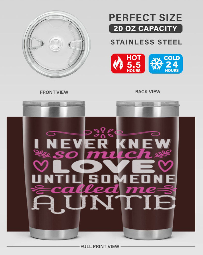 i never knew so much love until someone called me auntie Style 48#- aunt- Tumbler