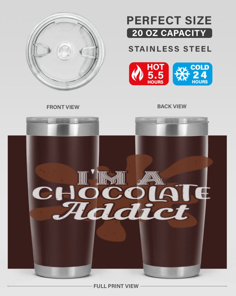 im a chocolate addict 33#- chocolate- Tumbler