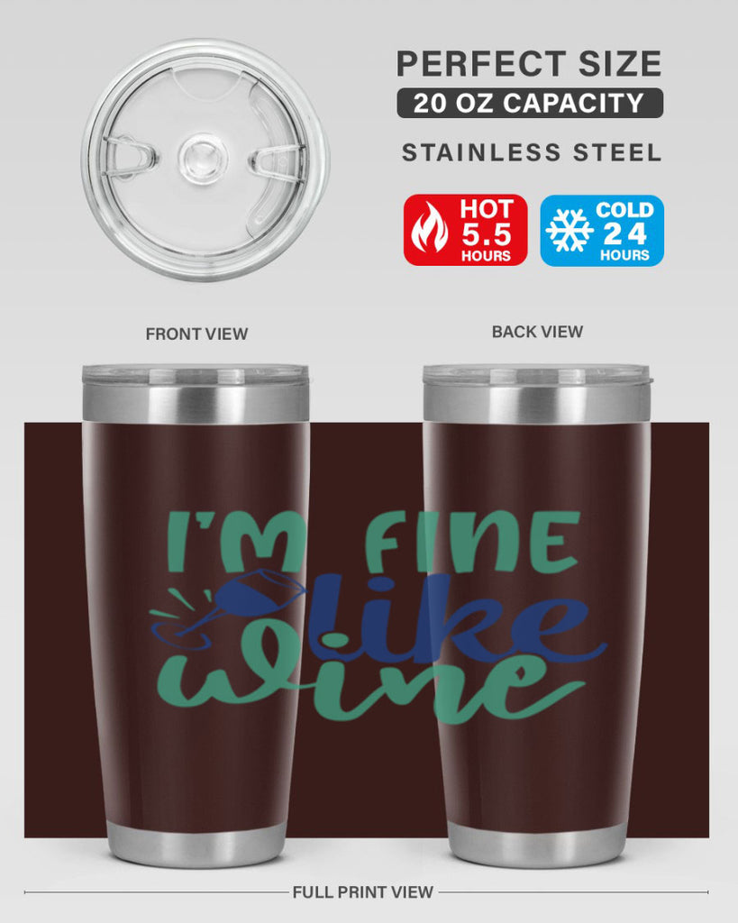 im fine like wine 193#- wine- Tumbler