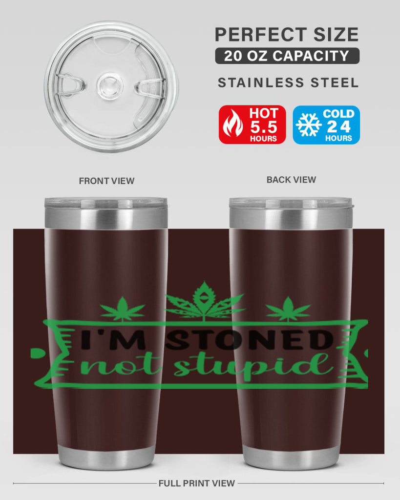 im stoned not stupid 147#- marijuana- Tumbler