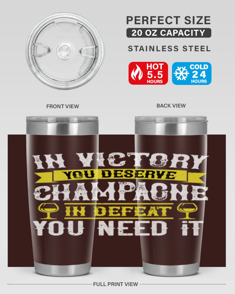 in victory you deserve champagne in defeat you need it 78#- wine- Tumbler