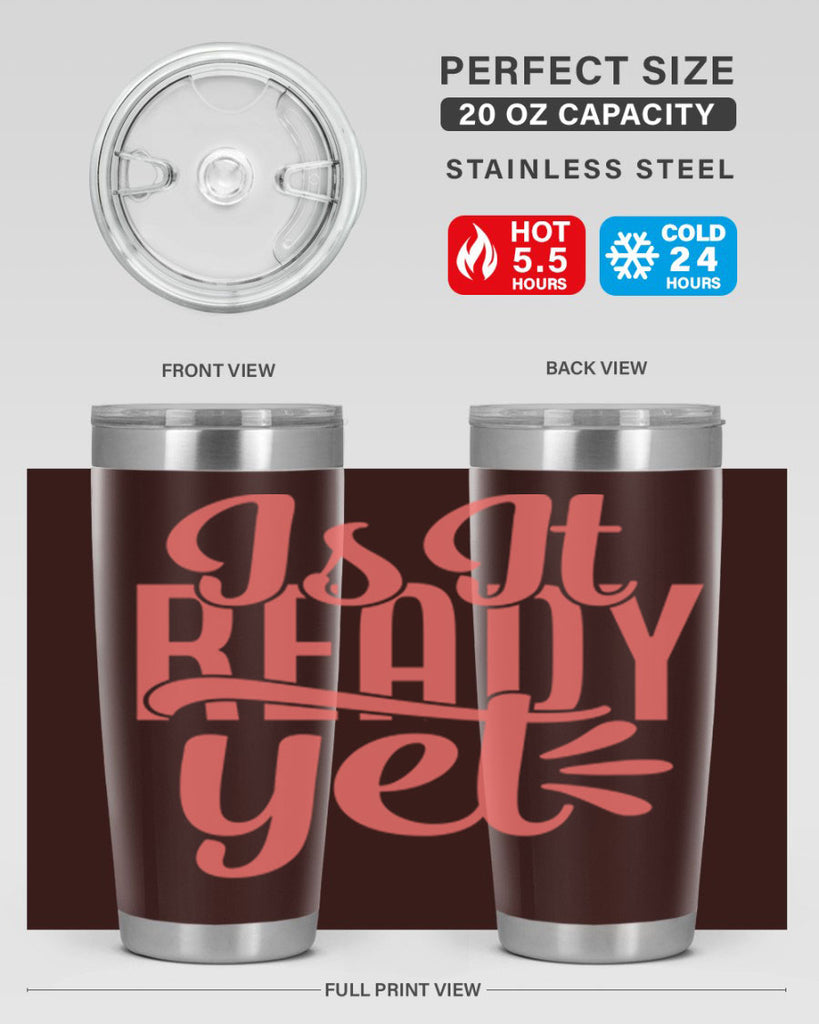 is it ready yet 16#- kitchen- Tumbler