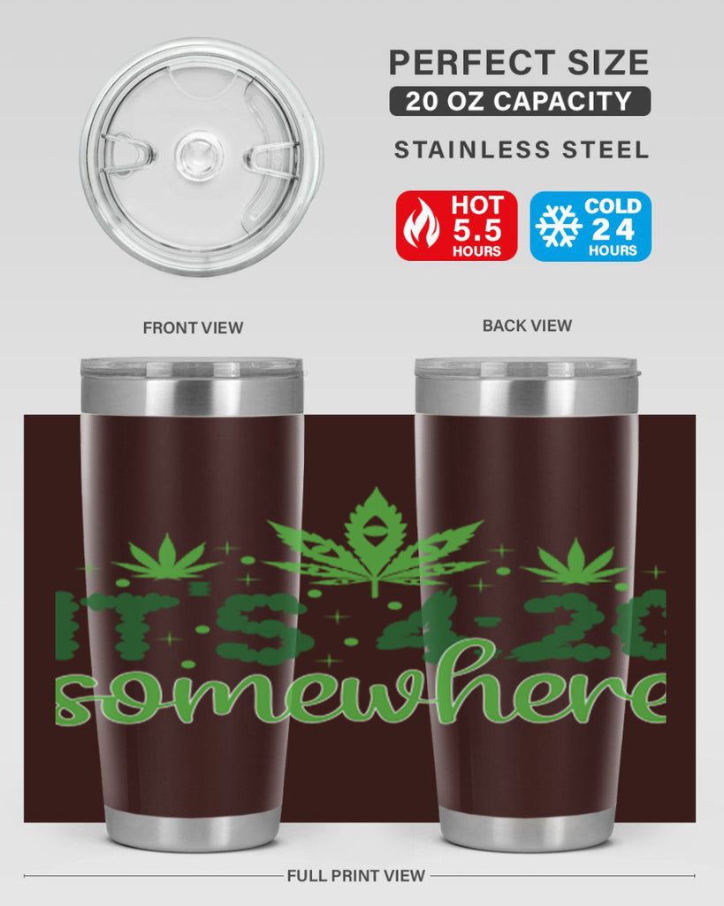 its four twenty somewhere 162#- marijuana- Tumbler