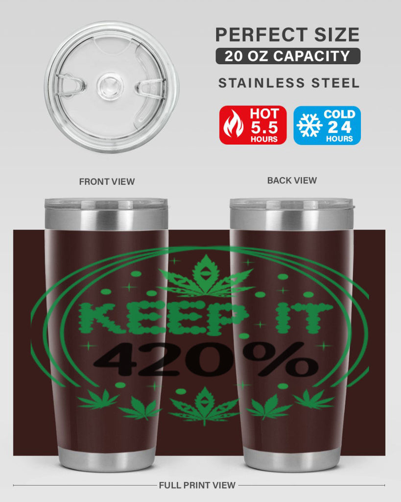 keep it four twenty percent 175#- marijuana- Tumbler