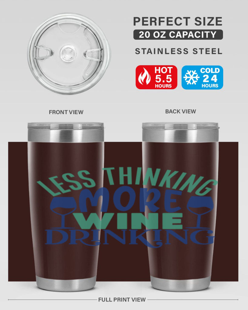 less thinking more wine drinking 186#- wine- Tumbler