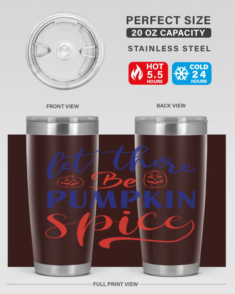 let there be pumpkin spice 401#- fall- Tumbler