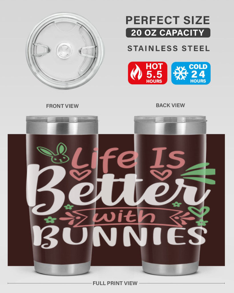 life is better with bunnies 70#- easter- Tumbler