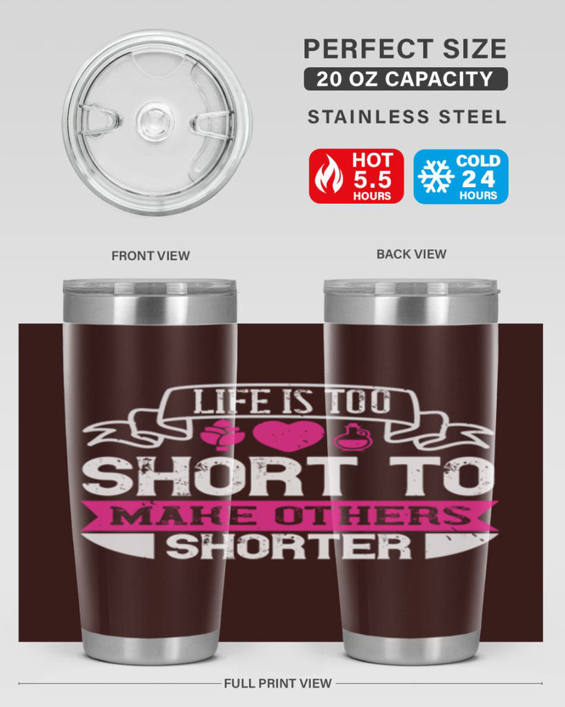 life is too short to make others shorter 124#- vegan- Tumbler