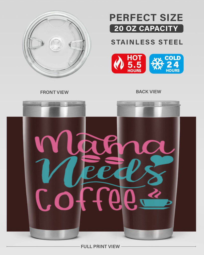 mama needs coffee 323#- mom- Tumbler