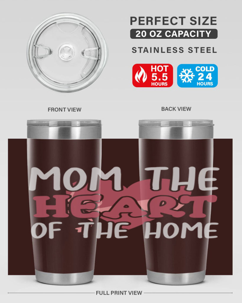 mom the heart of the home 120#- mom- Tumbler