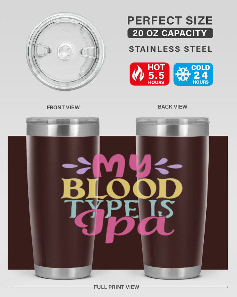 my blood type is ipa 140#- beer- Tumbler