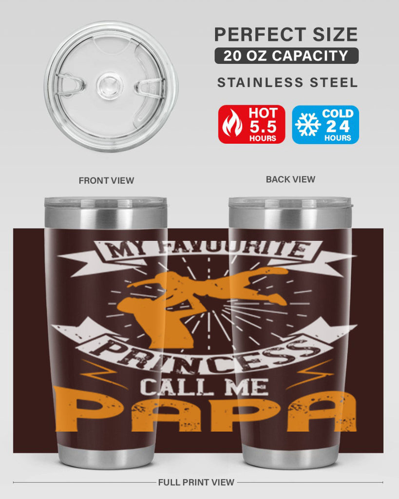 my favourite princess call me papa 202#- fathers day- Tumbler