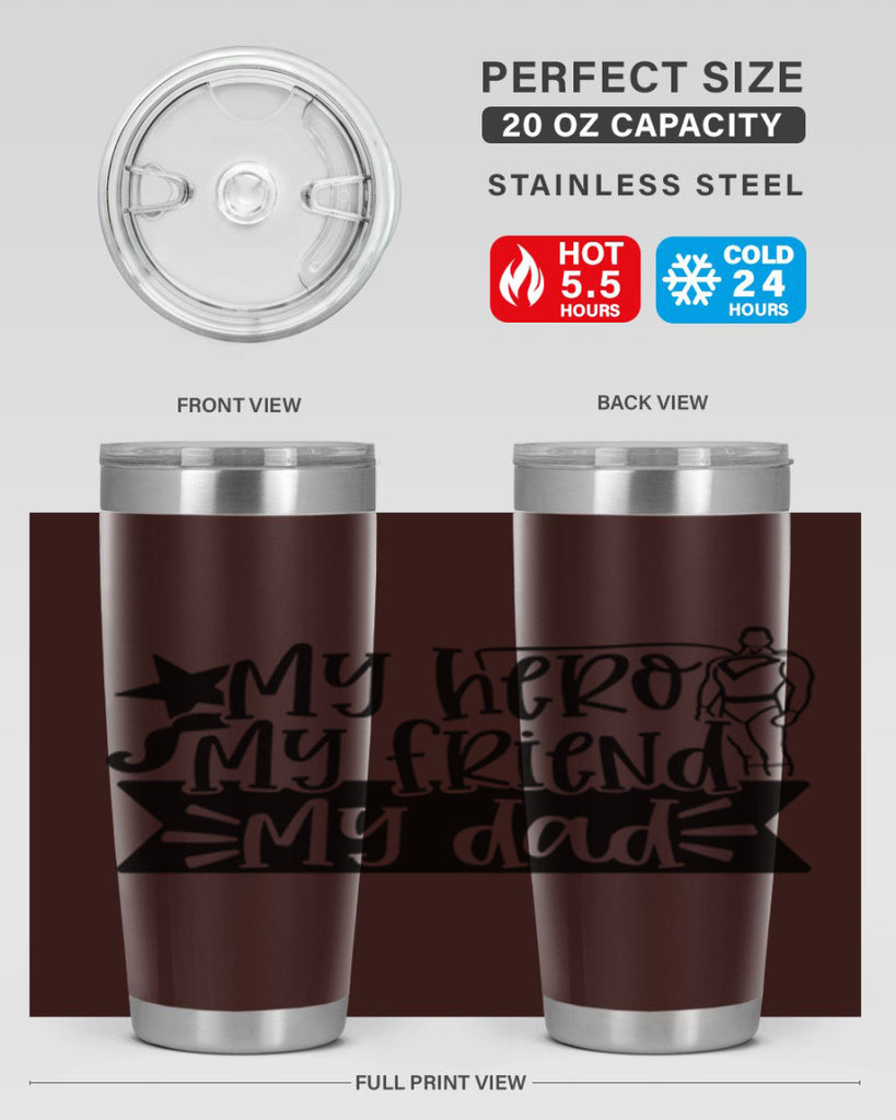 my hero my friend my dad 25#- fathers day- Tumbler