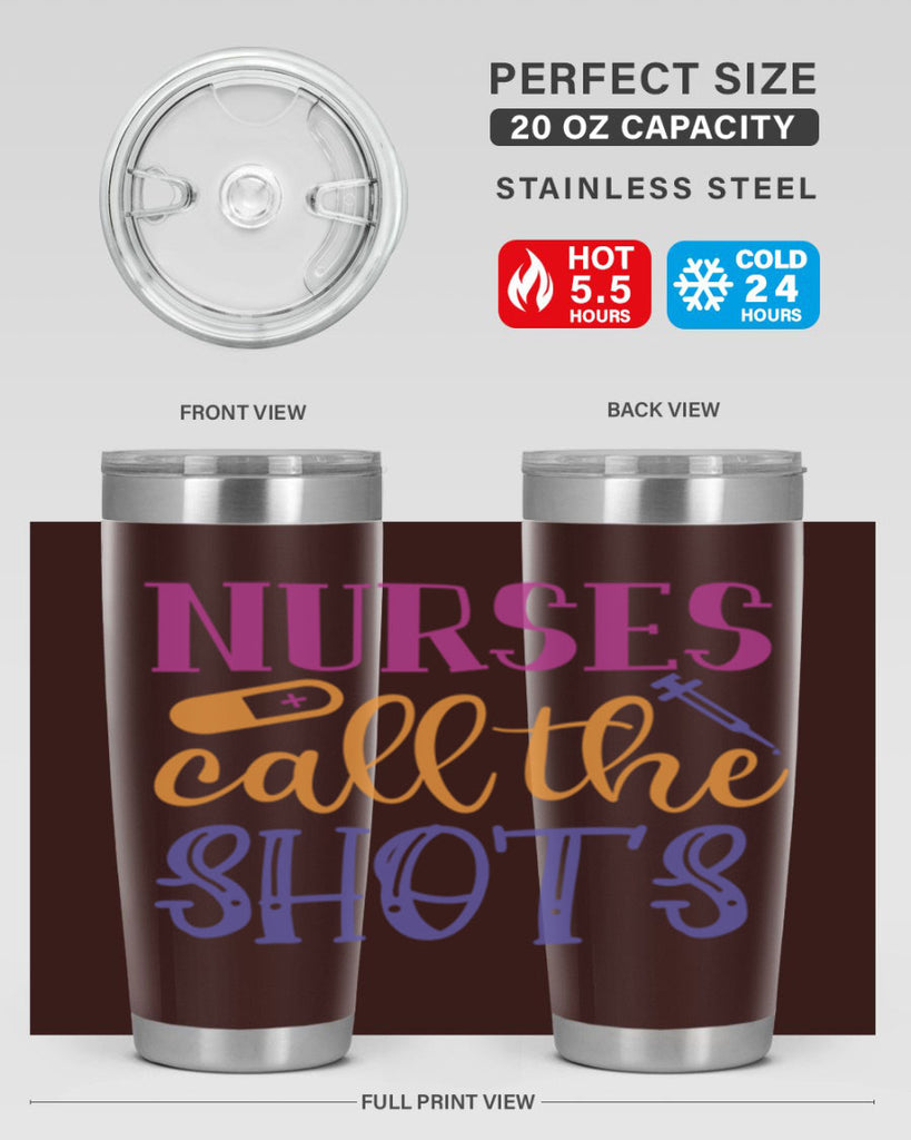 nurses call the shots Style 367#- nurse- tumbler