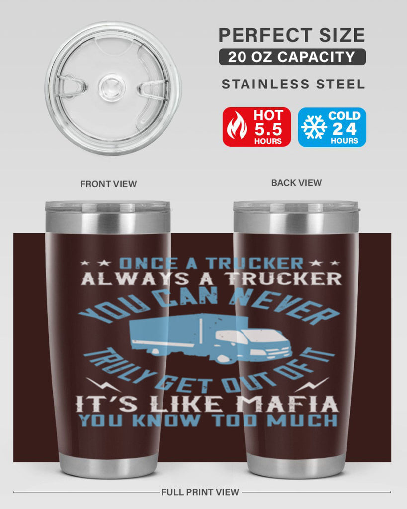 once a trucker always a trucker you z Style 25#- truck driver- tumbler
