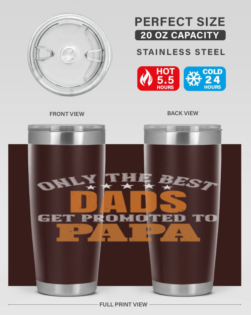 only the best dads get promoted to papa 24#- grandpa - papa- Tumbler