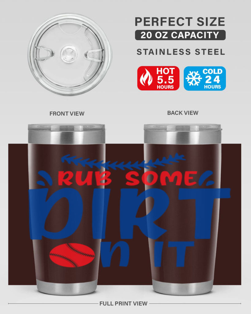 rub some dirt on it 2030#- baseball- Tumbler