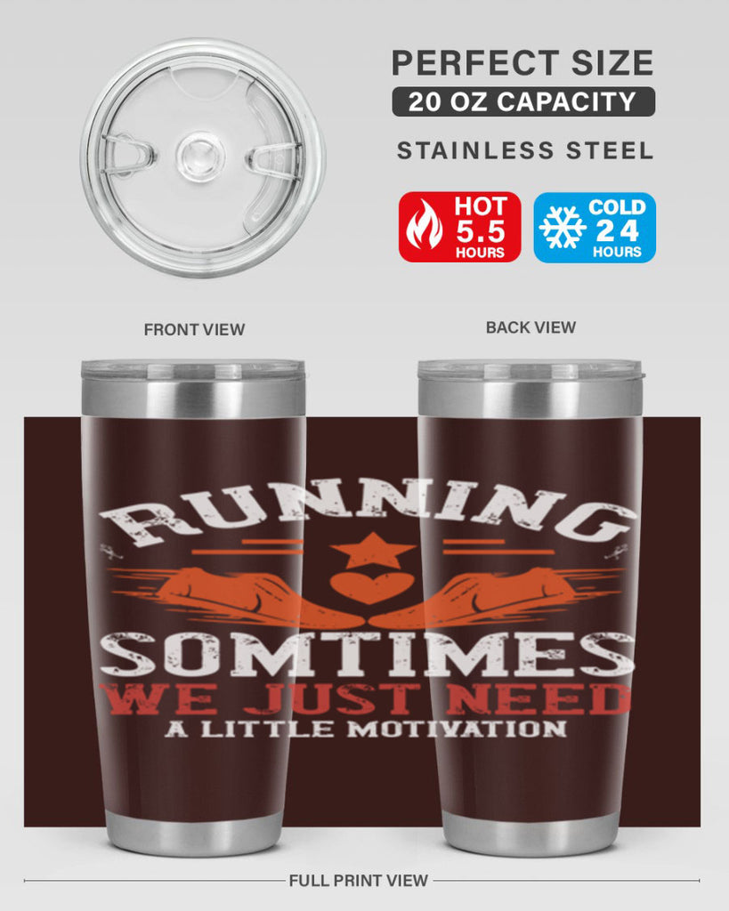 running sometimes we just need alittler motivation 17#- running- Tumbler