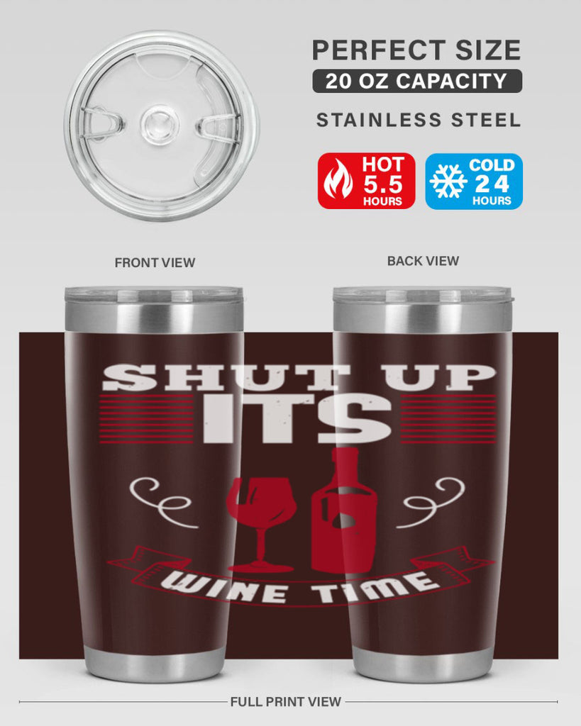 shut up its wine time 121#- wine- Tumbler