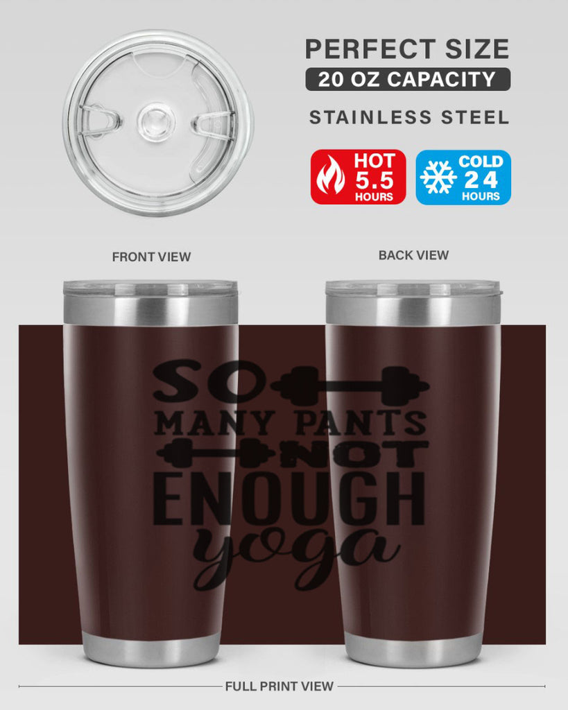 so many pants not enough yoga 20#- gym- Tumbler