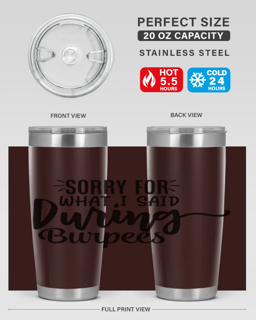 sorry for what i said during burpees 15#- gym- Tumbler