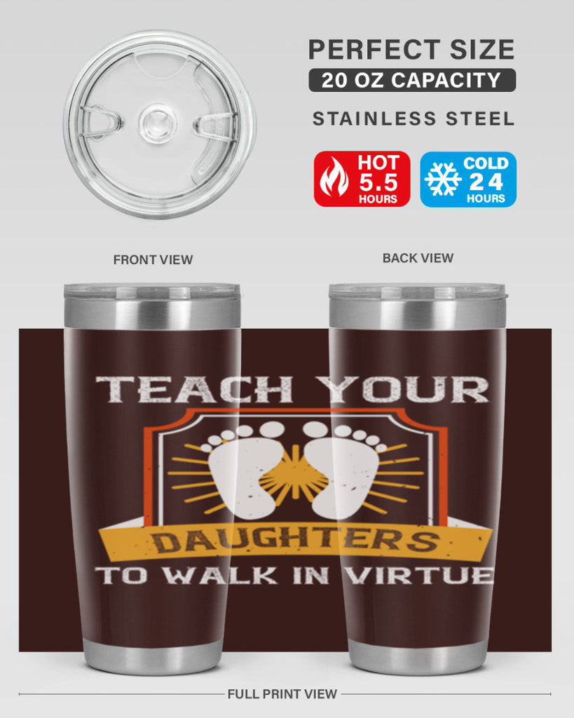 teach your daughters to walk in virtue 25#- walking- Tumbler