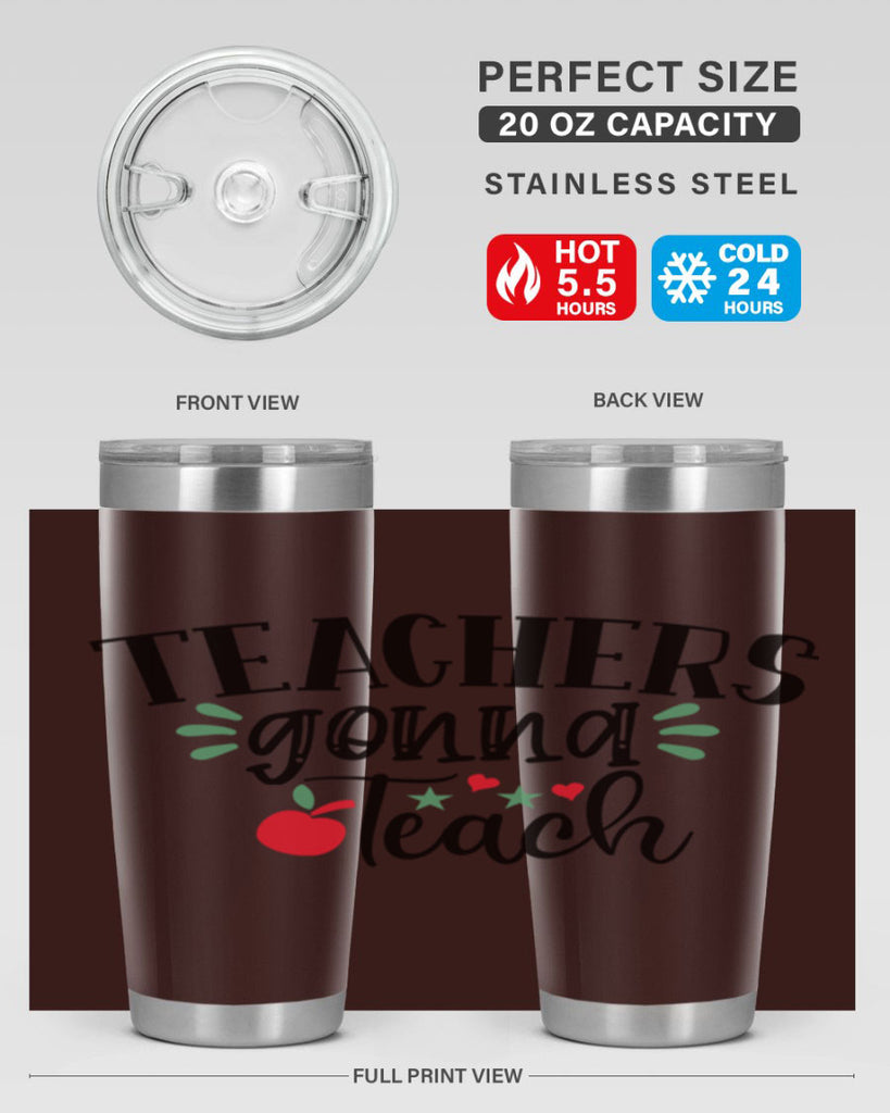 teachers gonna teach Style 133#- teacher- tumbler