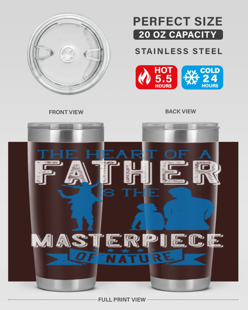the heart of a father is the masterpiece of nature 169#- fathers day- Tumbler