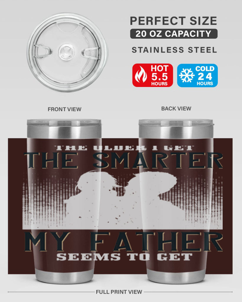 the older i get the smarter 156#- fathers day- Tumbler