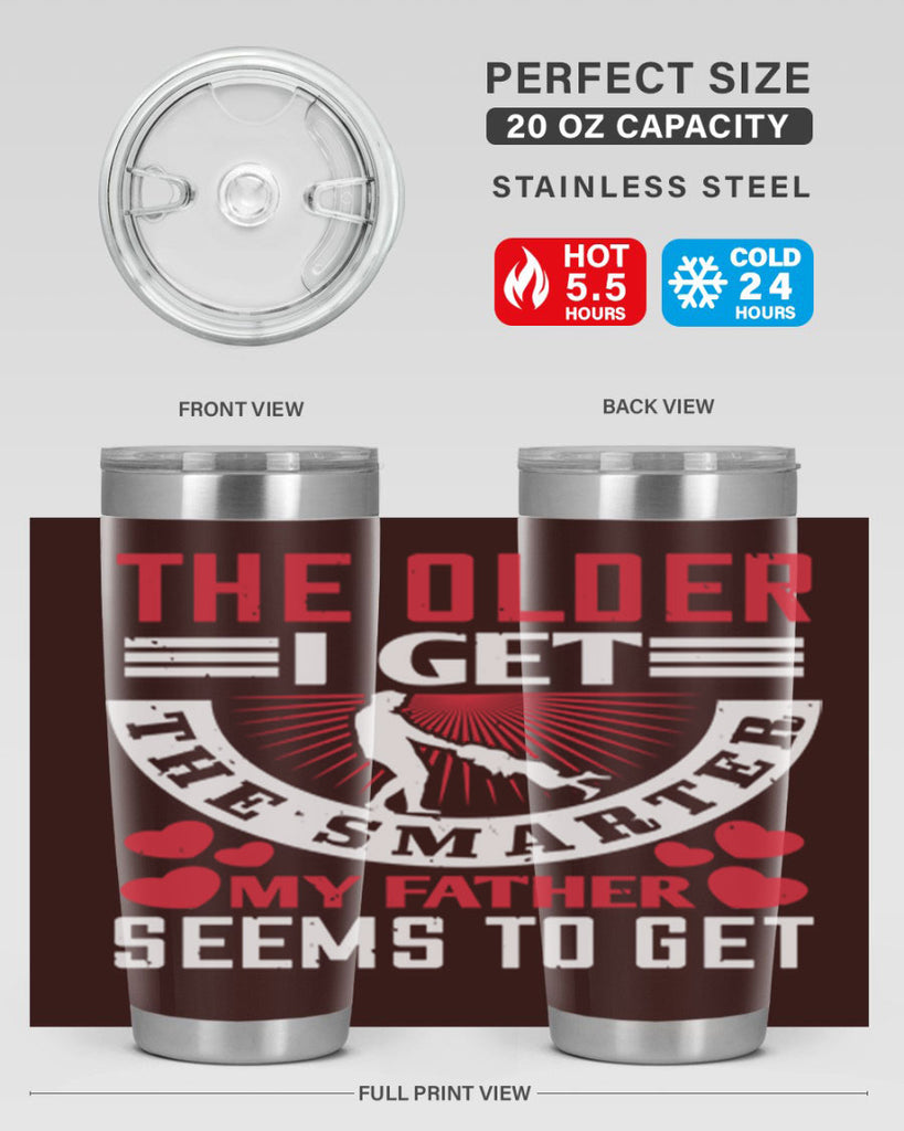 the older i get the smarter my 153#- fathers day- Tumbler