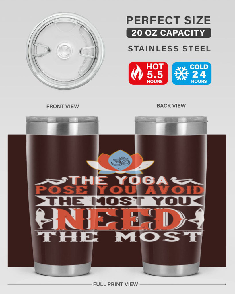 the yoga pose you avoid the most you need the most 48#- yoga- Tumbler