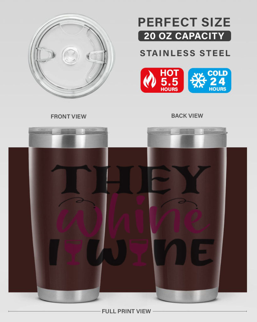 they whine i wine 156#- wine- Tumbler