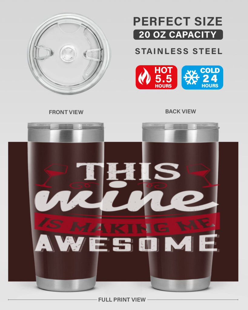 this wine is making me awesome 117#- wine- Tumbler