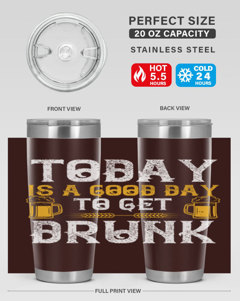 today is a good day to get drunk 6#- beer- Tumbler