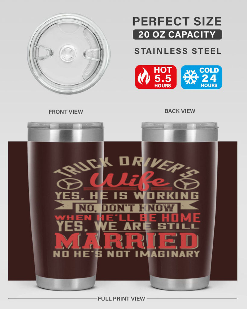 truck driver’s wife yes he is working no z Style 14#- truck driver- tumbler