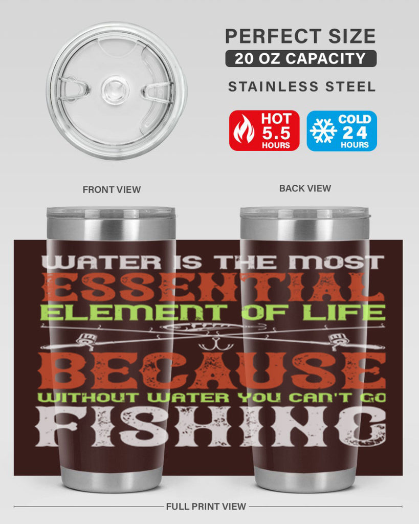 water is the most essential 18#- fishing- Tumbler