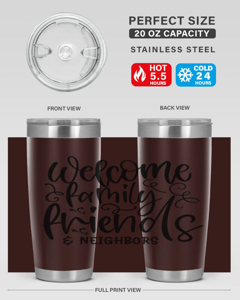 welcome family friends neighbors 13#- family- Tumbler