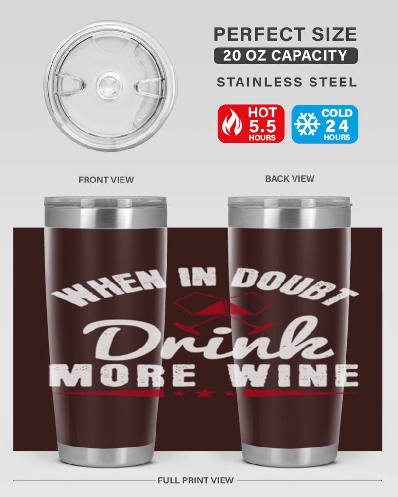 when in doubt drink more wine 113#- wine- Tumbler