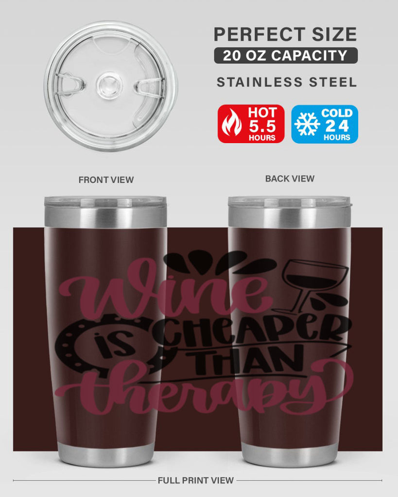 wine is cheaper than therapy 21#- wine- Tumbler