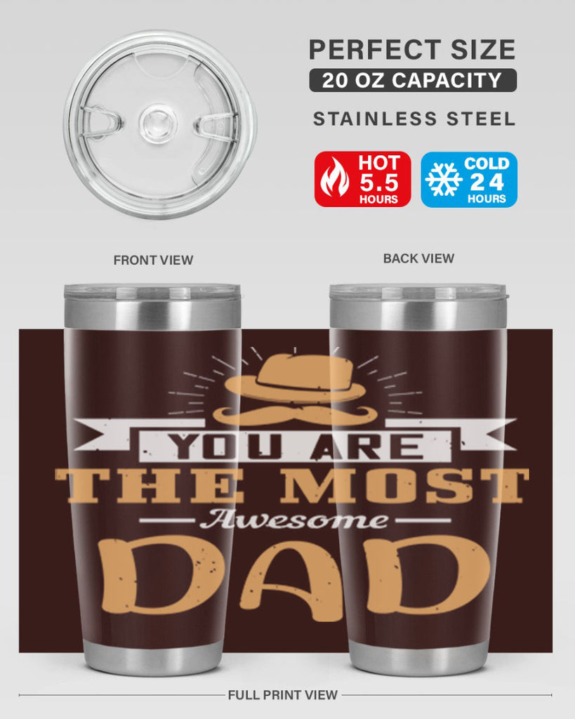 you are the most awesome dad 136#- fathers day- Tumbler