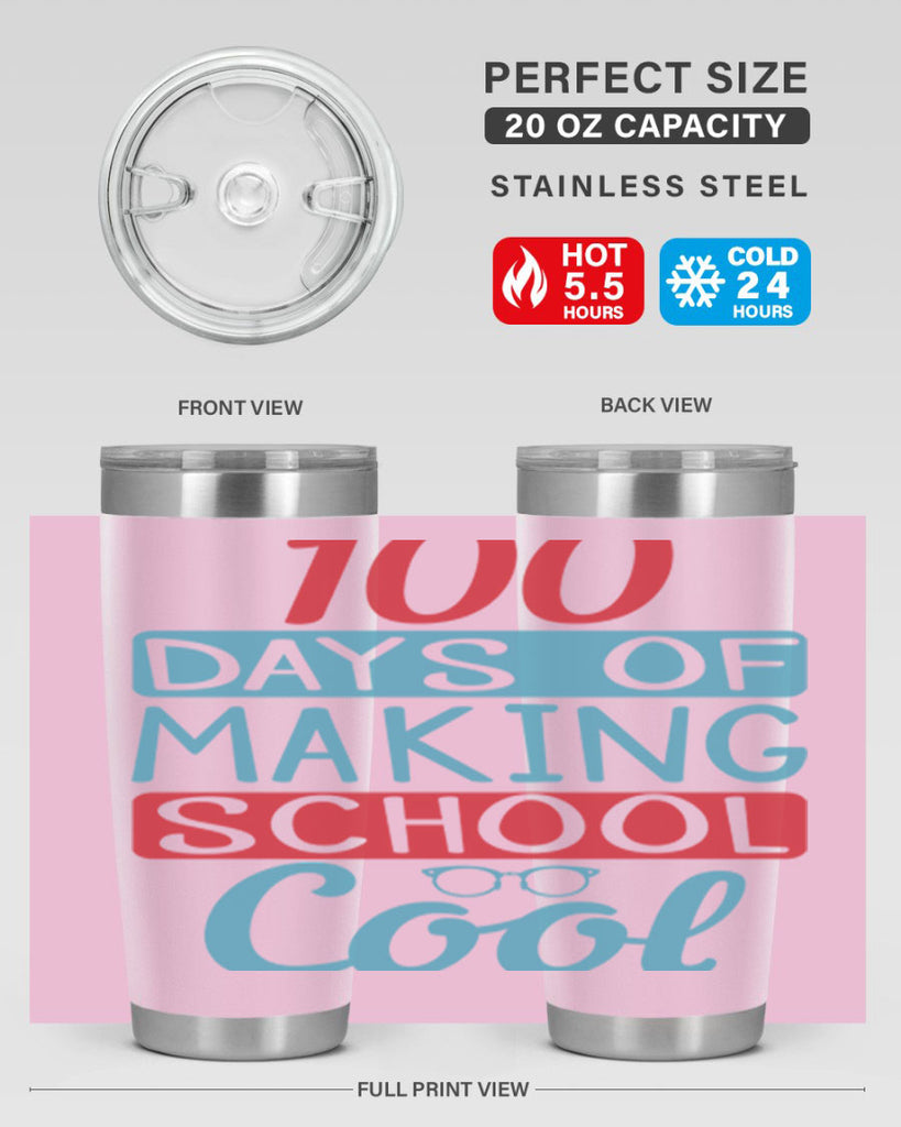 4 days of making school cool 44#- 100 days of school- Tumbler