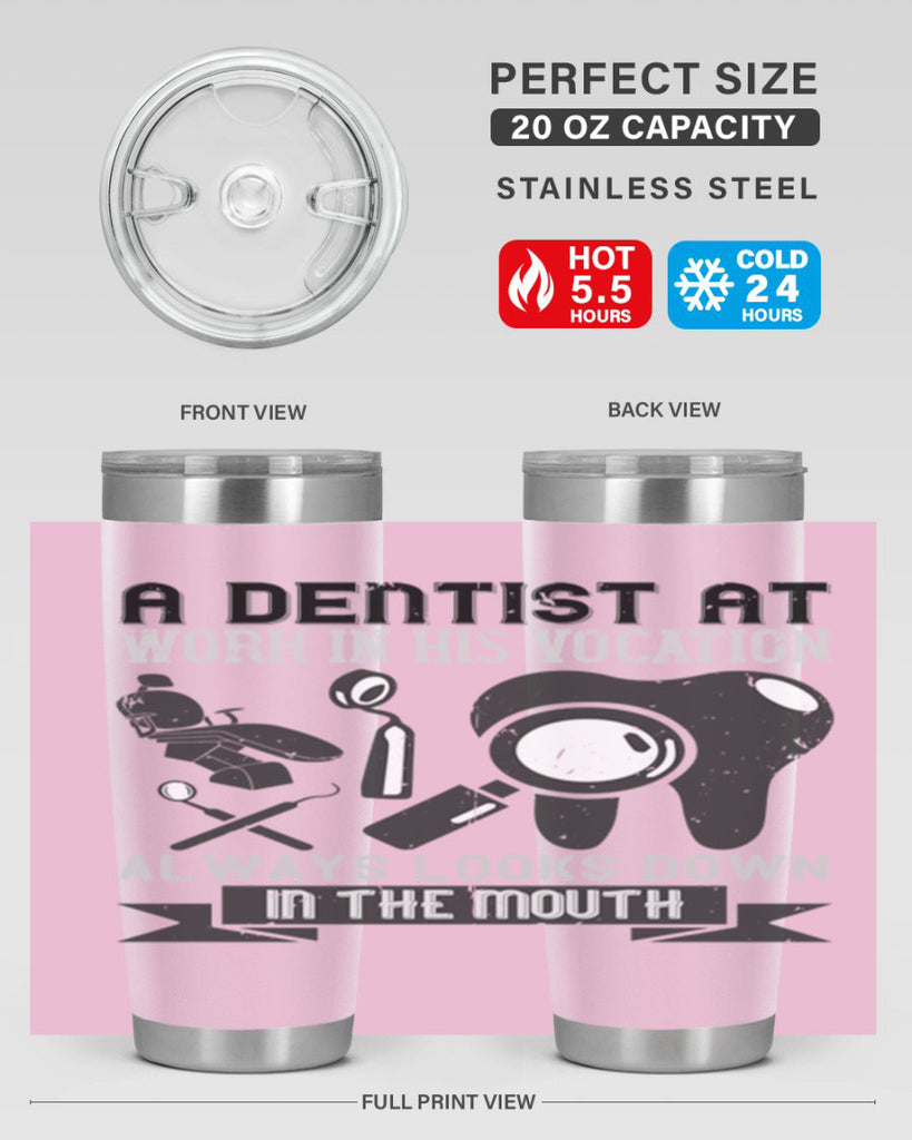 A dentist at work in his vocation always Style 50#- dentist- tumbler