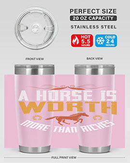 A horse is worth more than riches Style 45#- horse- Tumbler