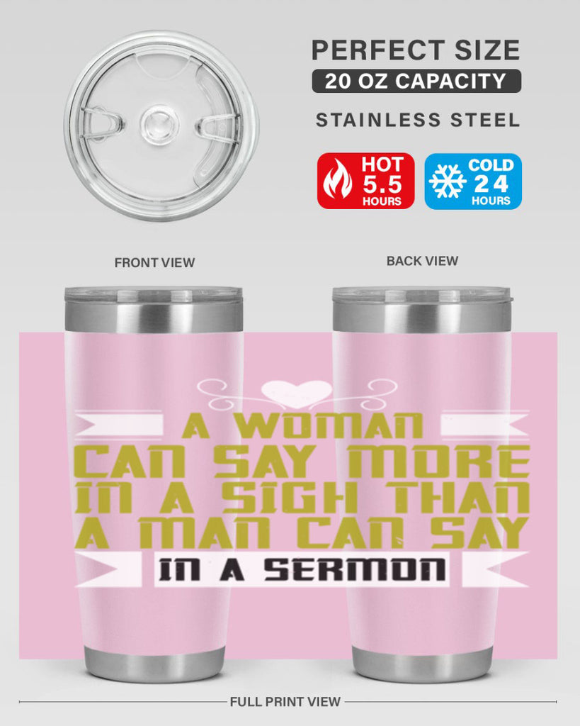 A woman can say more in a sigh than a man can say in a sermon Style 89#- womens day- Tumbler