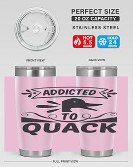 Addicted to Quack Style 39#- duck- Tumbler