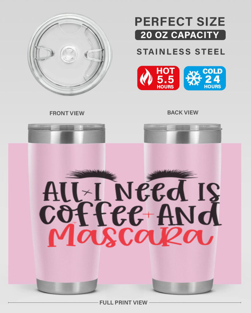 All I Need Is Coffee And Mascara Style 257#- make up- Tumbler